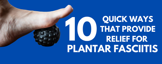 10 Ways To Relieve Foot Pain For Plantar Fasciitis