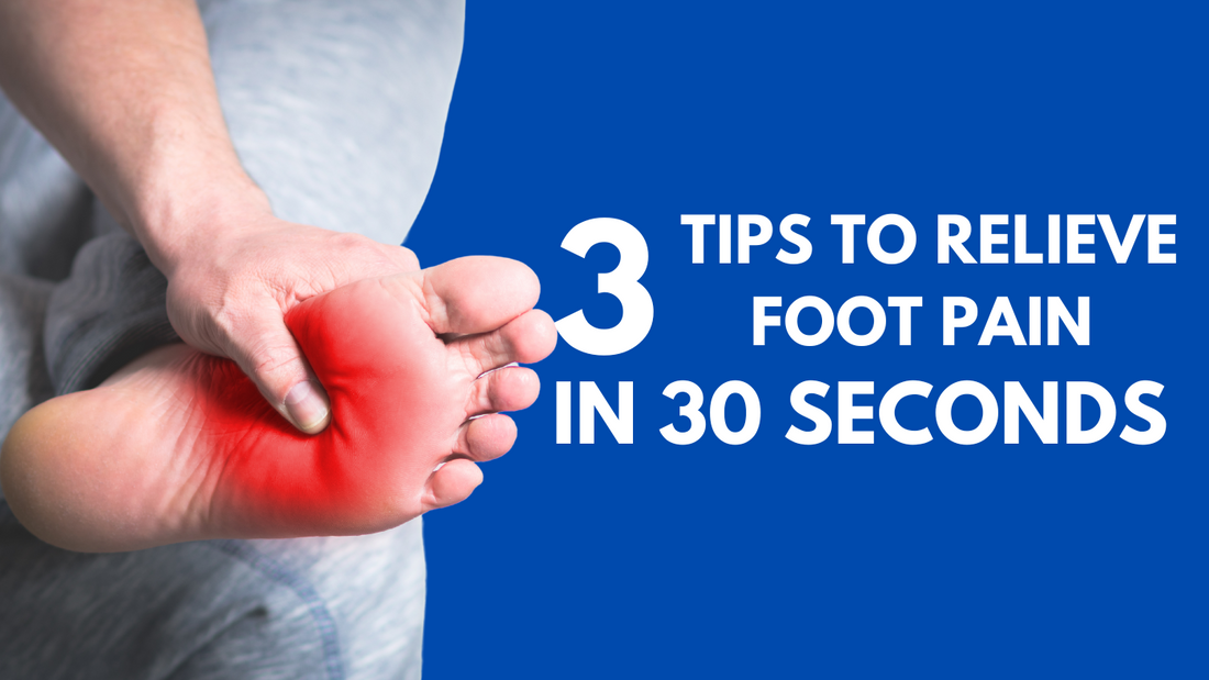 3 Tips To Relieve Foot Pain In 30 Seconds