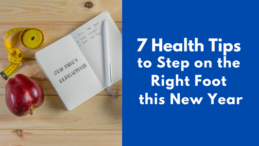 7 Health Tips to Step on the Right Foot this New Year