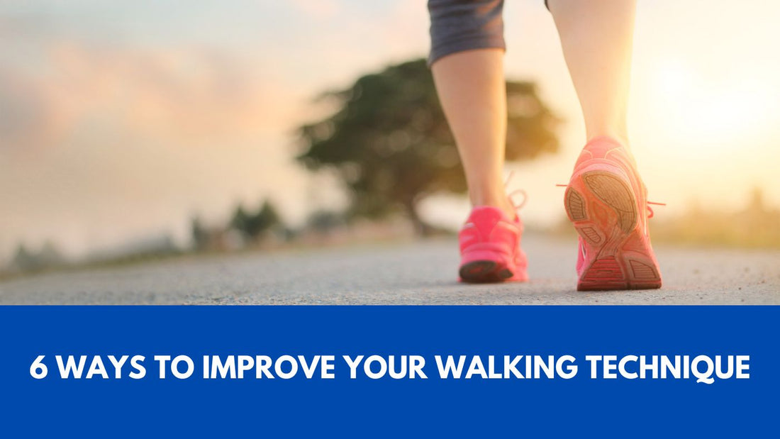 6 Ways to Improve Your Walking Technique