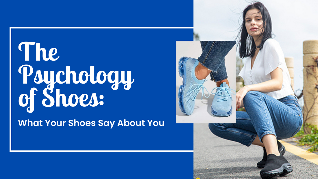 The Psychology of Shoes: What Your Shoes Say About You